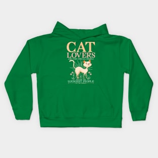 CAT LOVERS ARE THE LUCKIEST PEOPLE IN THE WORLD Kids Hoodie